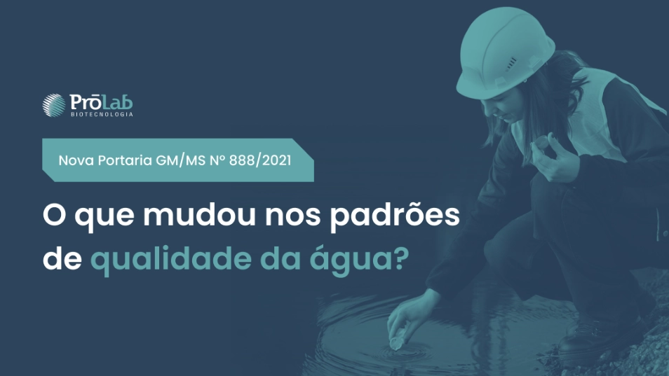 Nova Portaria GM/MS Nº 888/2021: O Que Mudou nos Padrões de Qualidade da Água?